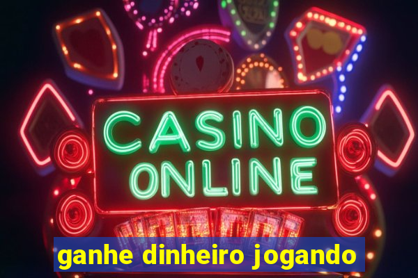 ganhe dinheiro jogando